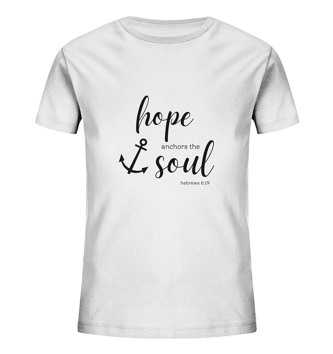hope anchors the soul - Kids Organic Shirt - wertvoll und geliebt 
