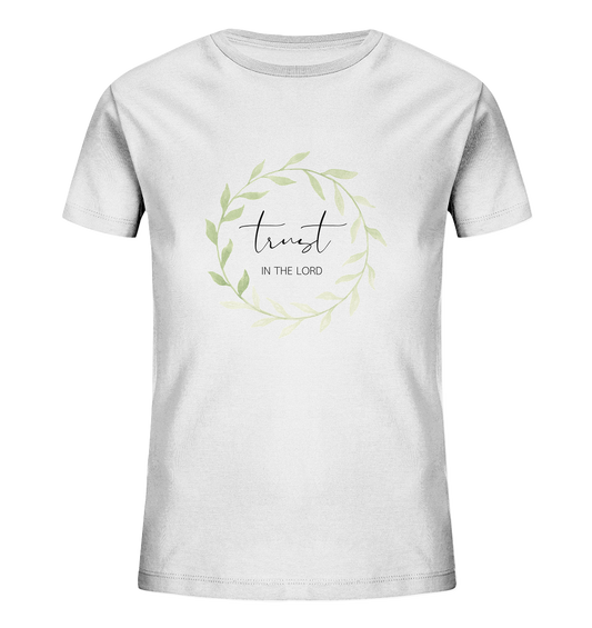 trust in the lord - Kids Organic Shirt - wertvoll und geliebt 
