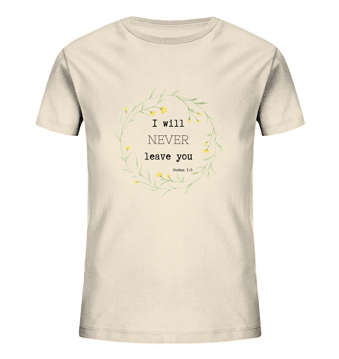 I will never leave you - Kids Organic Shirt - wertvoll und geliebt 