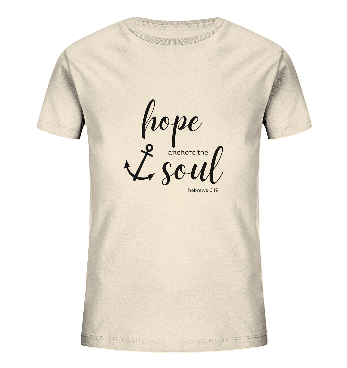 hope anchors the soul - Kids Organic Shirt - wertvoll und geliebt 