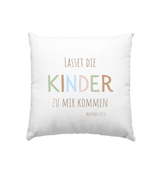 Lasset die Kinder zu mir kommen - Kissen 40x40cm - wertvoll und geliebt 