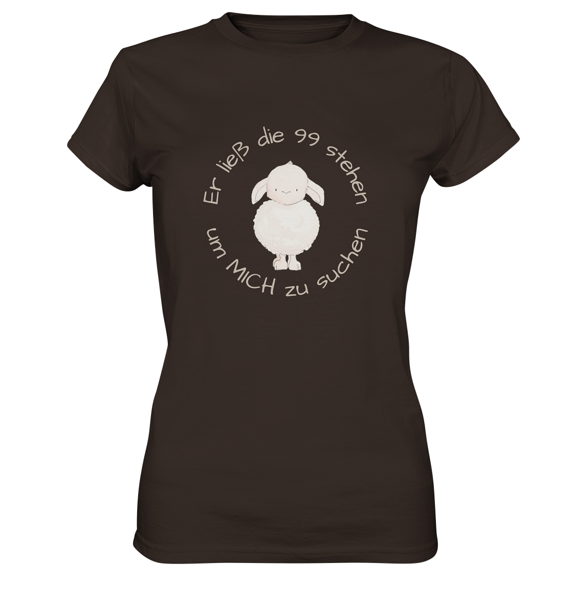Er ließ die 99 stehen um Mich zu suchen - Ladies Premium Shirt - wertvoll und geliebt 