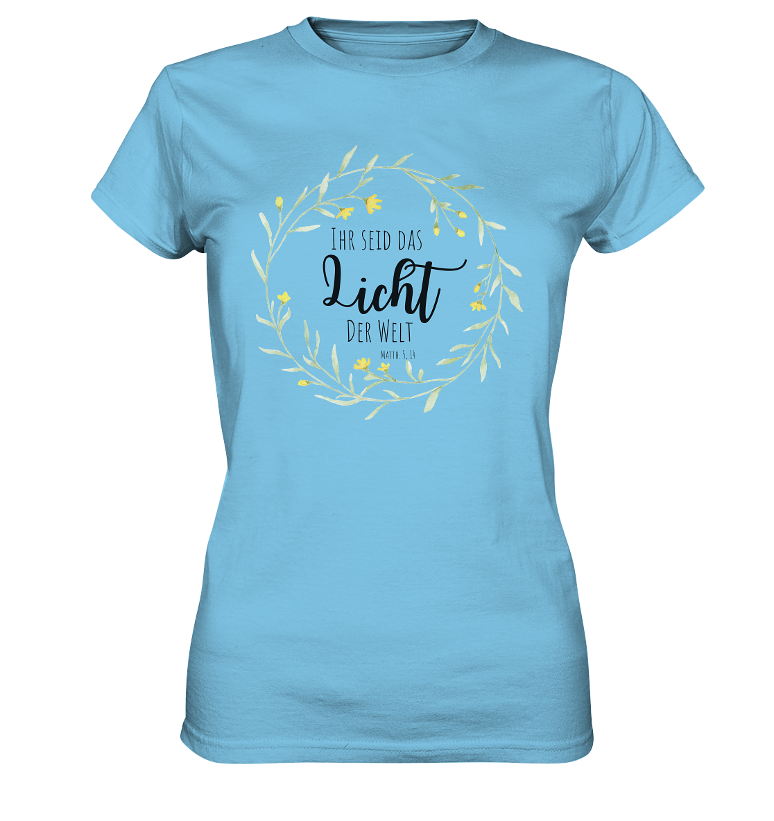 Licht der Welt - Ladies Premium Shirt - wertvoll und geliebt 