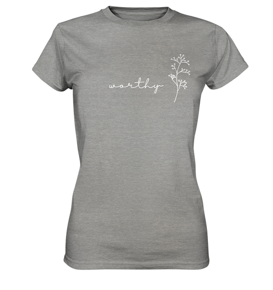 Worthy - Ladies Premium Shirt - wertvoll und geliebt 