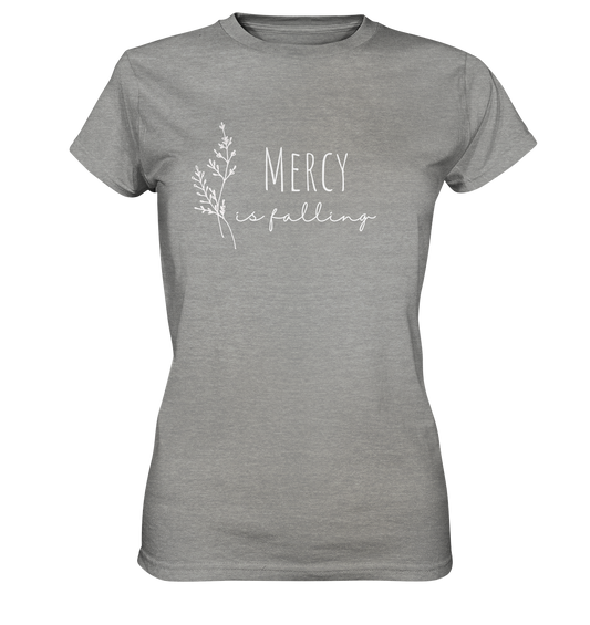 Mercy is falling - Ladies Premium Shirt - wertvoll und geliebt 