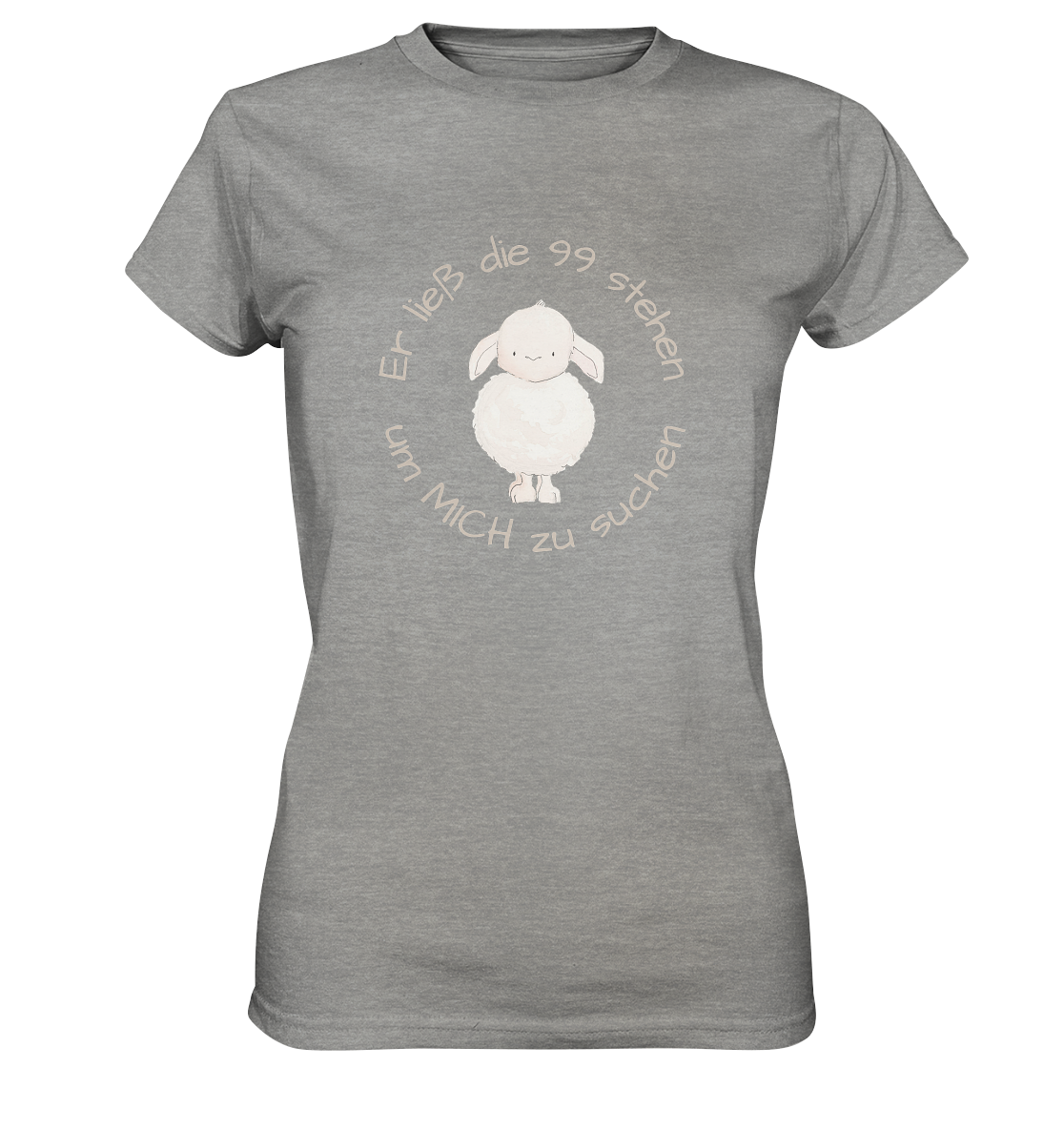 Er ließ die 99 stehen um Mich zu suchen - Ladies Premium Shirt - wertvoll und geliebt 