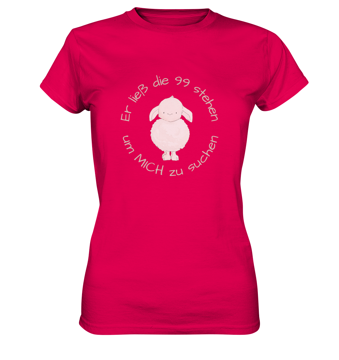 Er ließ die 99 stehen um Mich zu suchen - Ladies Premium Shirt - wertvoll und geliebt 