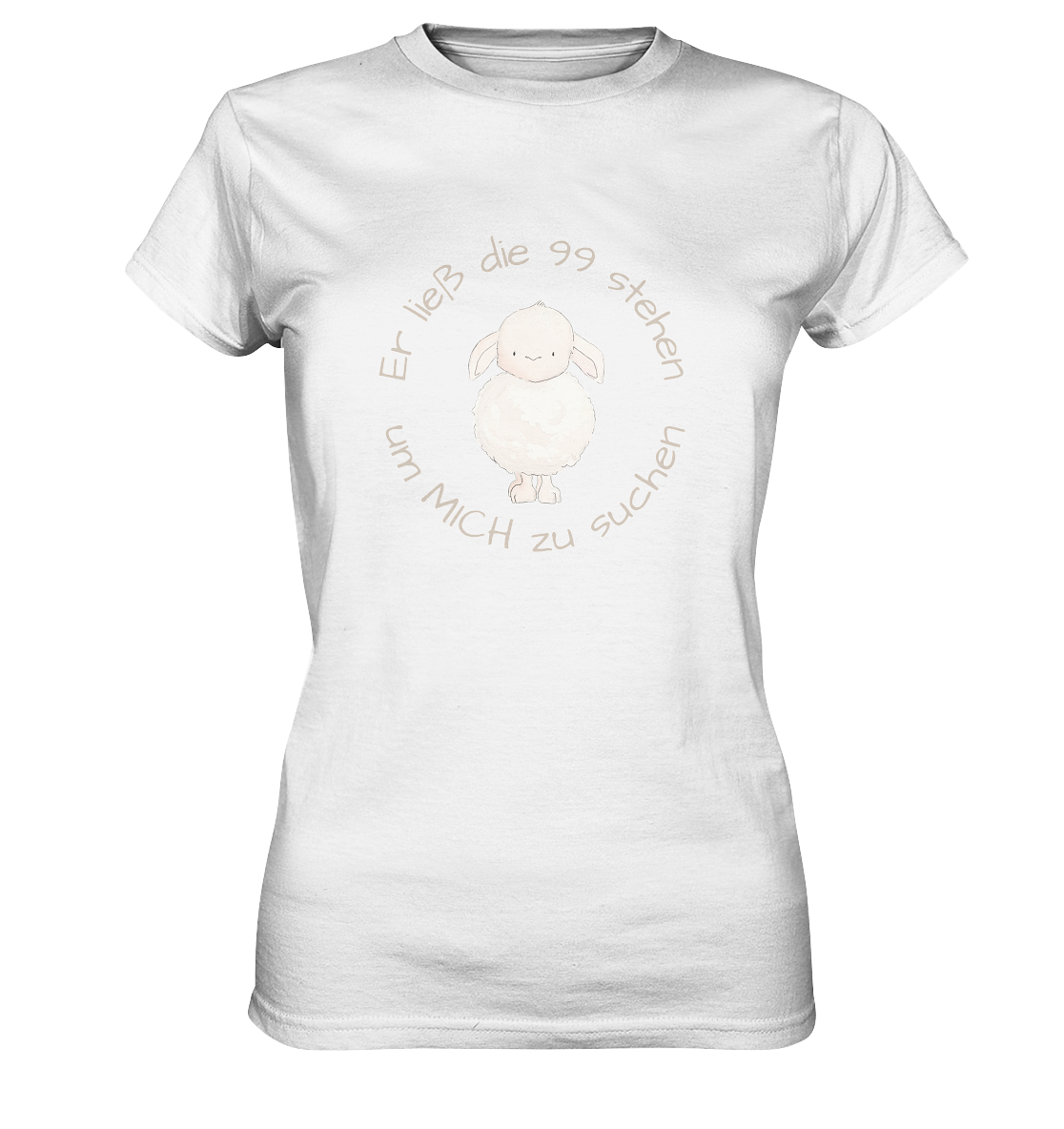 Er ließ die 99 stehen um Mich zu suchen - Ladies Premium Shirt - wertvoll und geliebt 