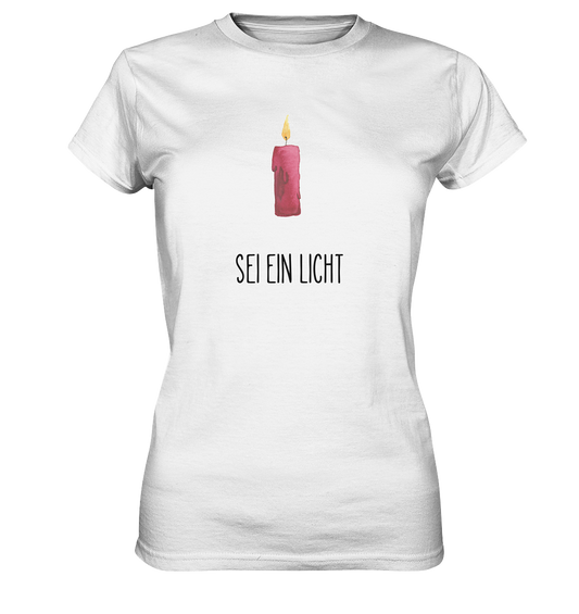 Sei ein Licht - Ladies Premium Shirt - wertvoll und geliebt 