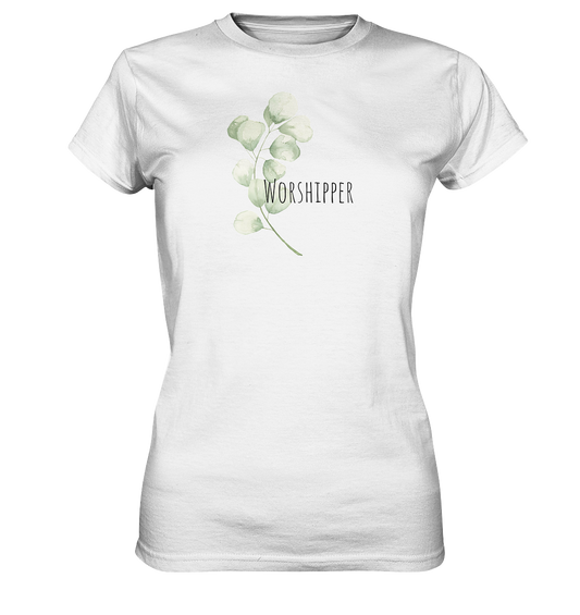 Worshipper - Ladies Premium Shirt - wertvoll und geliebt 