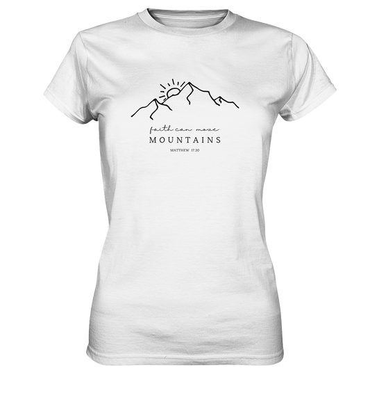 Faith can move mountains - Ladies Premium Shirt - wertvoll und geliebt 