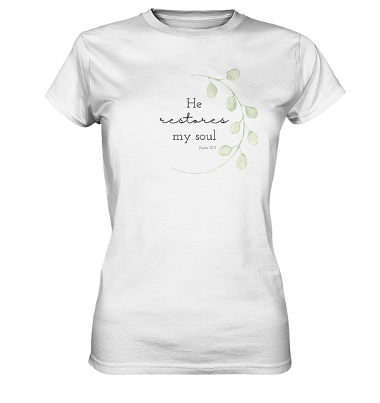 He restores my soul - Ladies Premium Shirt - wertvoll und geliebt 