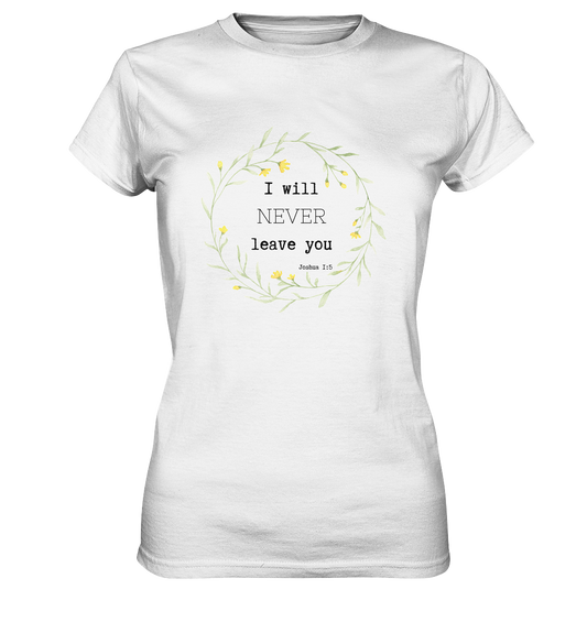 I will never leave you - Ladies Premium Shirt - wertvoll und geliebt 