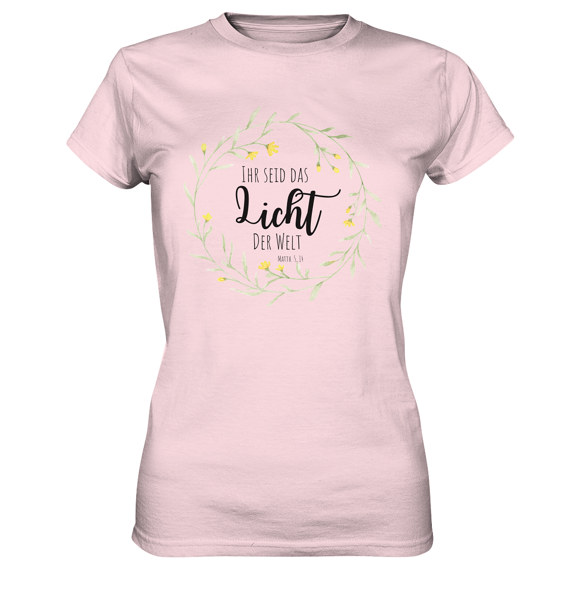 Licht der Welt - Ladies Premium Shirt - wertvoll und geliebt 