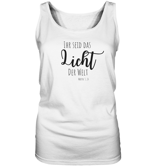 Ihr seid das Licht der Welt - Ladies Tank-Top - wertvoll und geliebt 