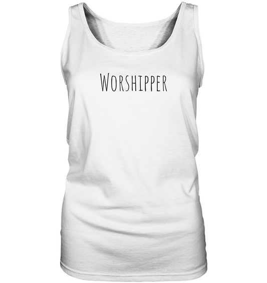 Worshipper - Ladies Tank-Top - wertvoll und geliebt 
