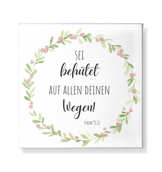 Sei behütet - Leinwand 20x20cm - wertvoll und geliebt 