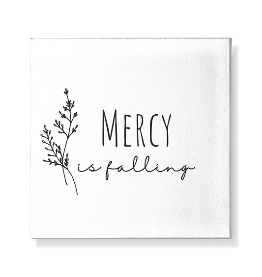 Mercy is falling - Leinwand 20x20cm - wertvoll und geliebt 