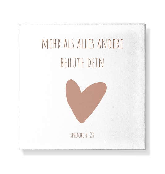 Behüte dein Herz - Leinwand 20x20cm - wertvoll und geliebt 