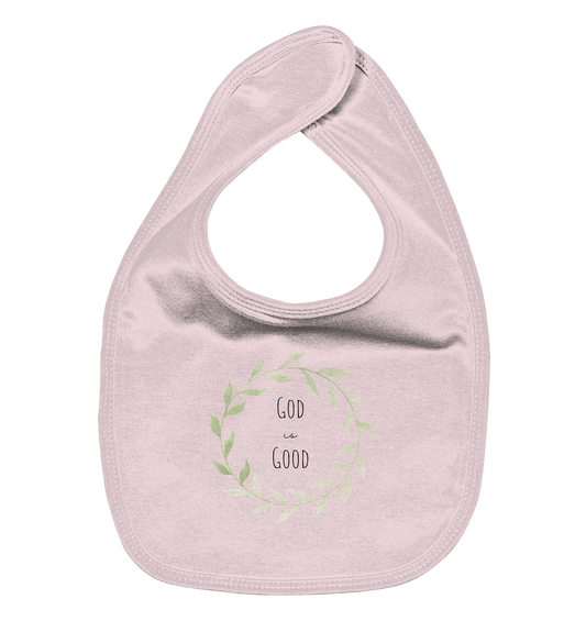 God is good - Organic Baby-Lätzchen - wertvoll und geliebt 
