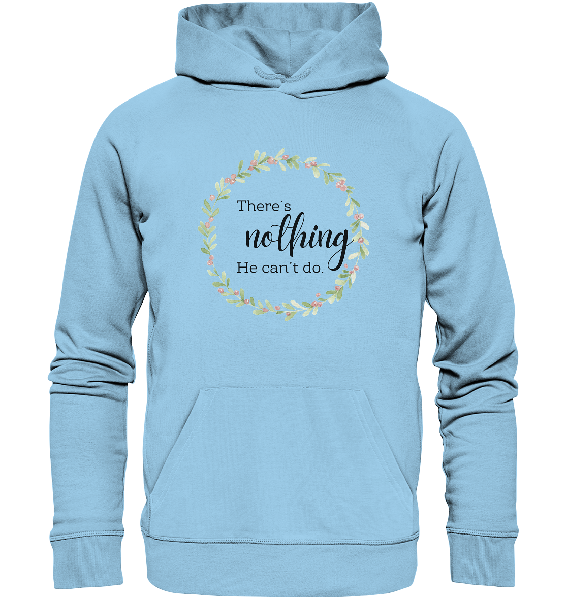 There´s nothing He can´t do - Organic Basic Hoodie - wertvoll und geliebt 