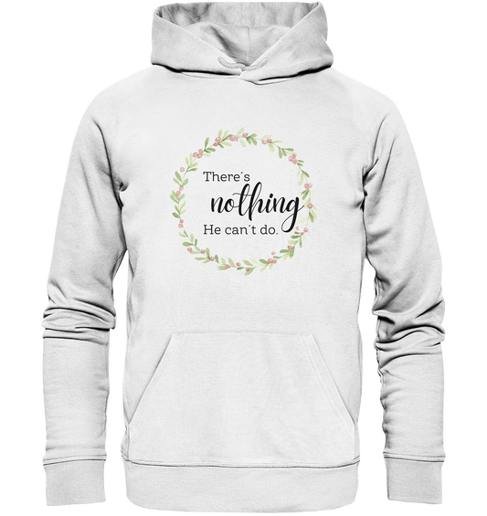 There´s nothing He can´t do - Organic Basic Hoodie - wertvoll und geliebt 