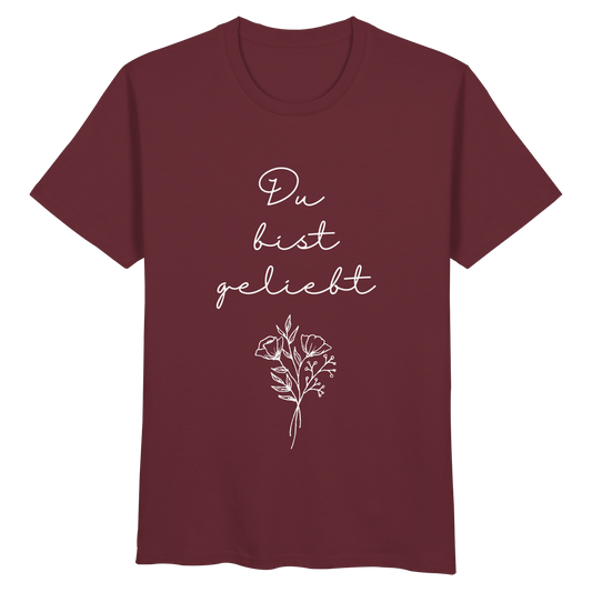 Du bist geliebt - Organic Basic Shirt - wertvoll und geliebt 