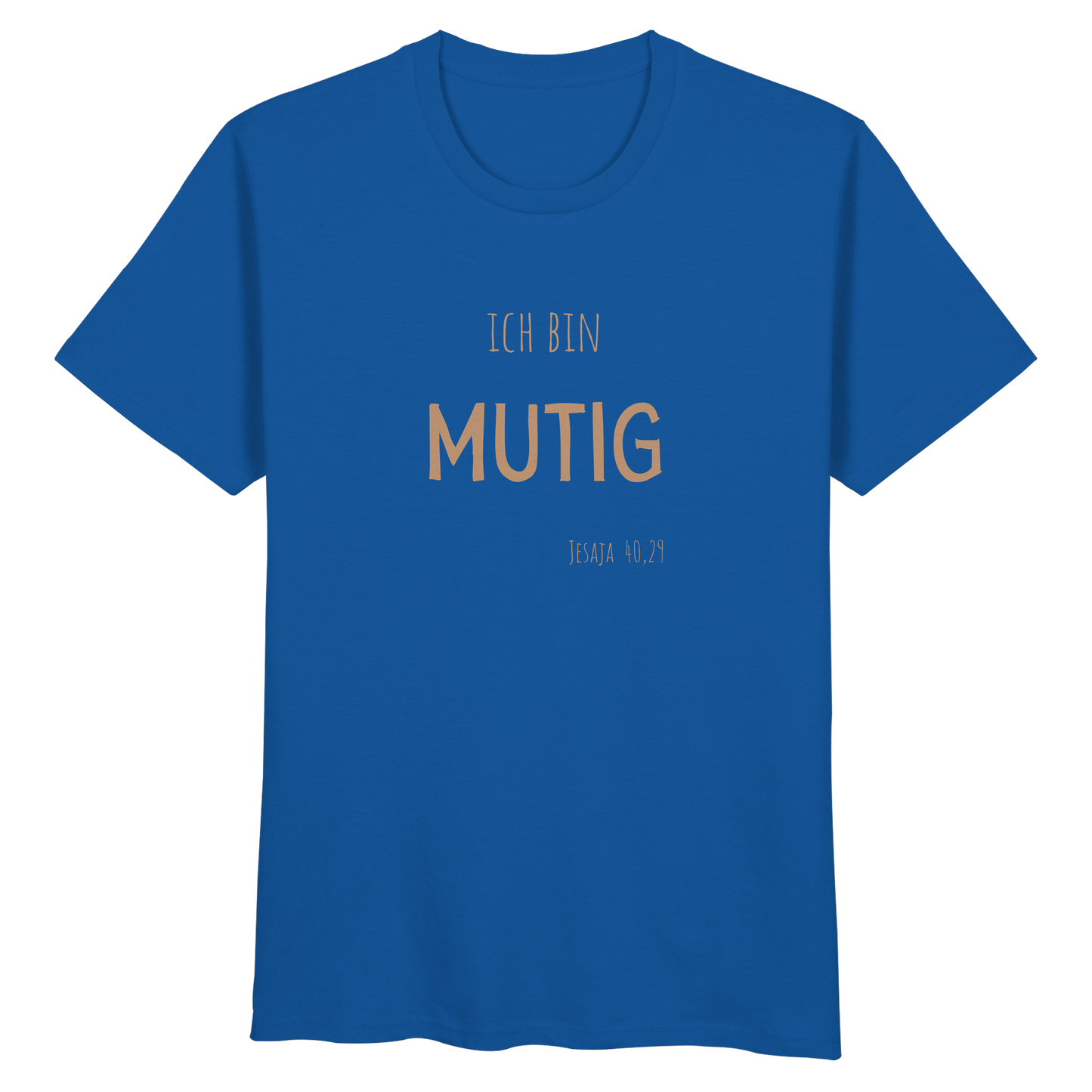 Mutig - Organic Basic Shirt - wertvoll und geliebt 