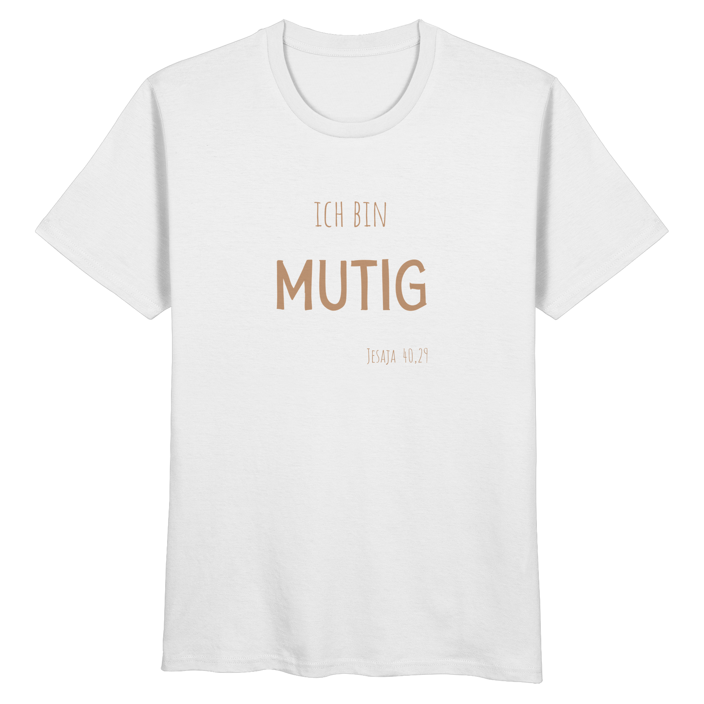 Mutig - Organic Basic Shirt - wertvoll und geliebt 