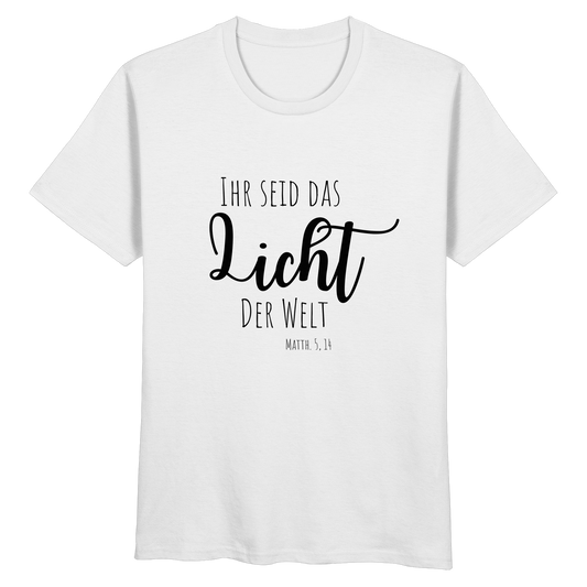 Ihr seid das Licht der Welt - Organic Basic Shirt - wertvoll und geliebt 