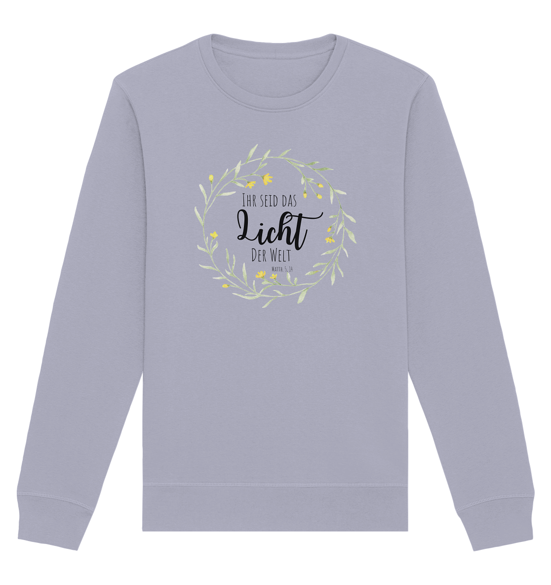 Licht der Welt - Organic Basic Unisex Sweatshirt - wertvoll und geliebt 