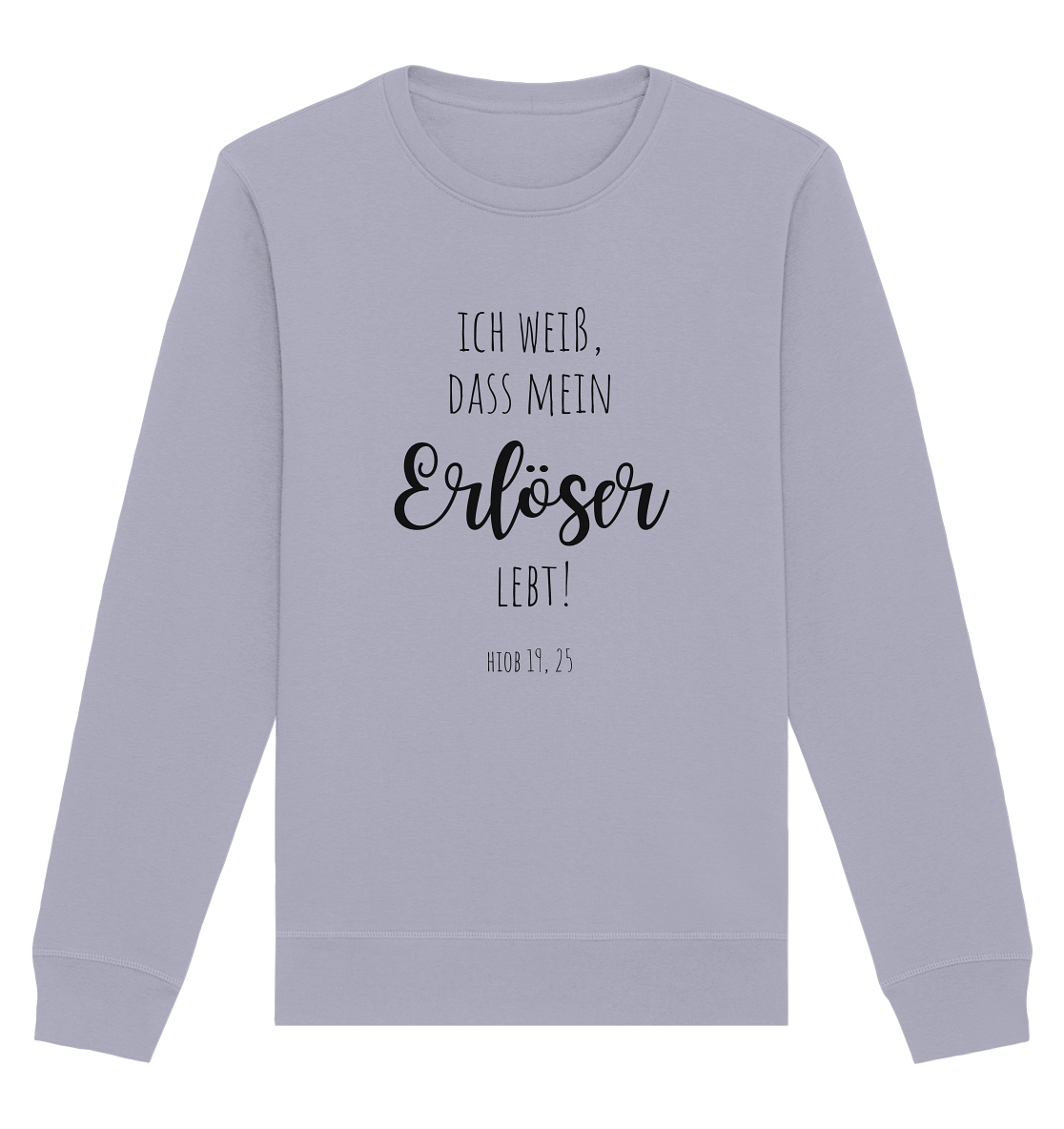 Ich weiß, dass mein Erlöser lebt - Organic Basic Unisex Sweatshirt - wertvoll und geliebt 