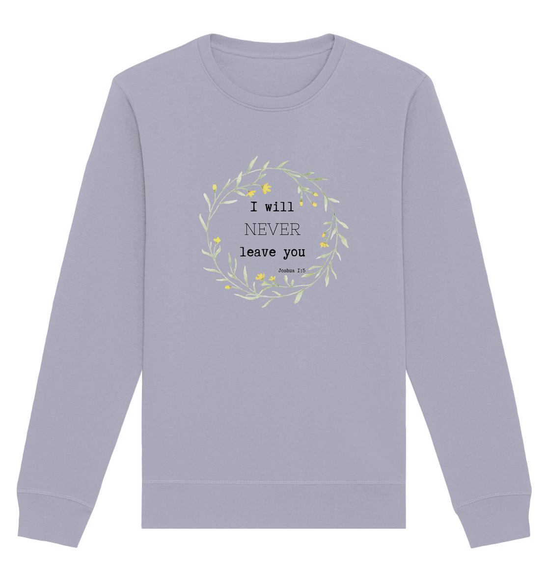 I will never leave you - Organic Basic Unisex Sweatshirt - wertvoll und geliebt 