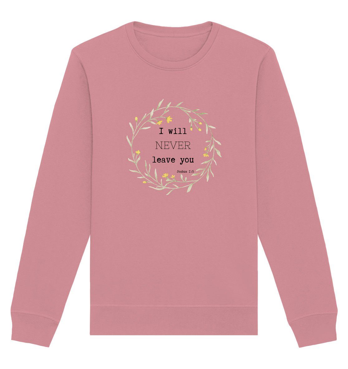 I will never leave you - Organic Basic Unisex Sweatshirt - wertvoll und geliebt 
