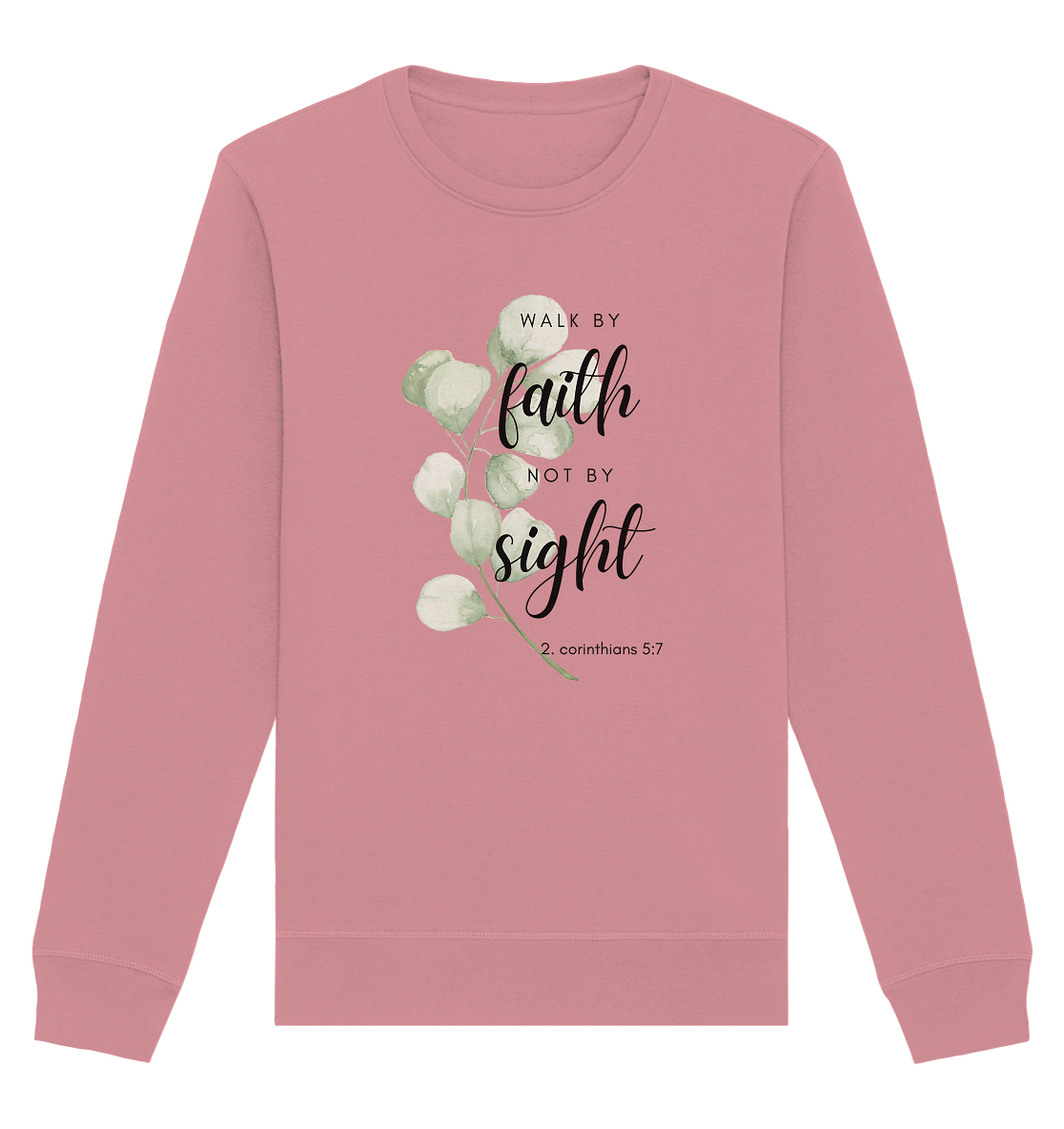 Walk by faith - Organic Basic Unisex Sweatshirt - wertvoll und geliebt 