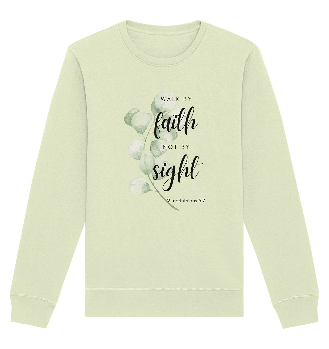 Walk by faith - Organic Basic Unisex Sweatshirt - wertvoll und geliebt 