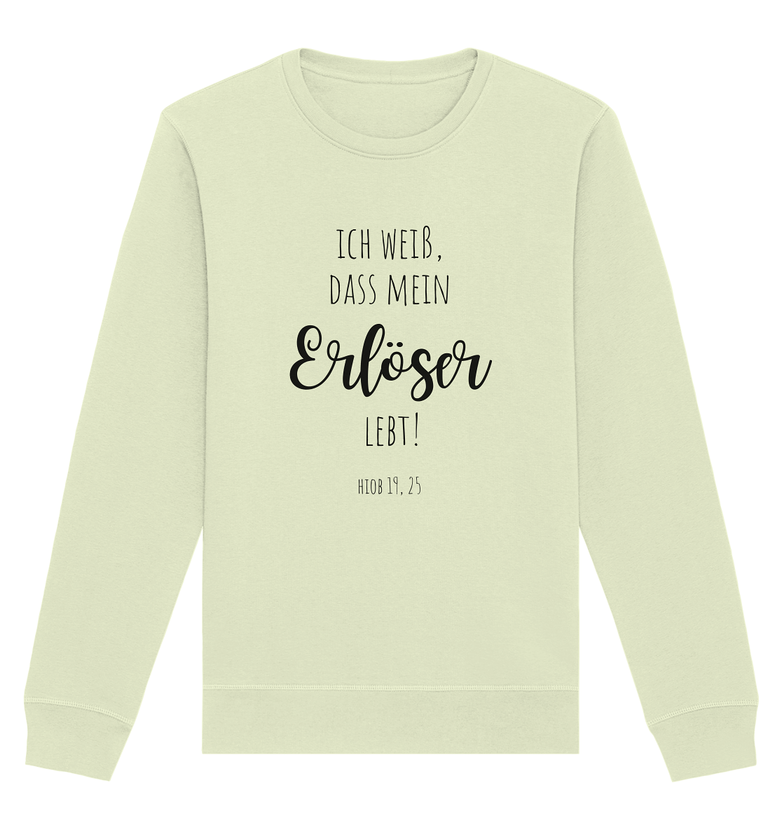 Ich weiß, dass mein Erlöser lebt - Organic Basic Unisex Sweatshirt - wertvoll und geliebt 