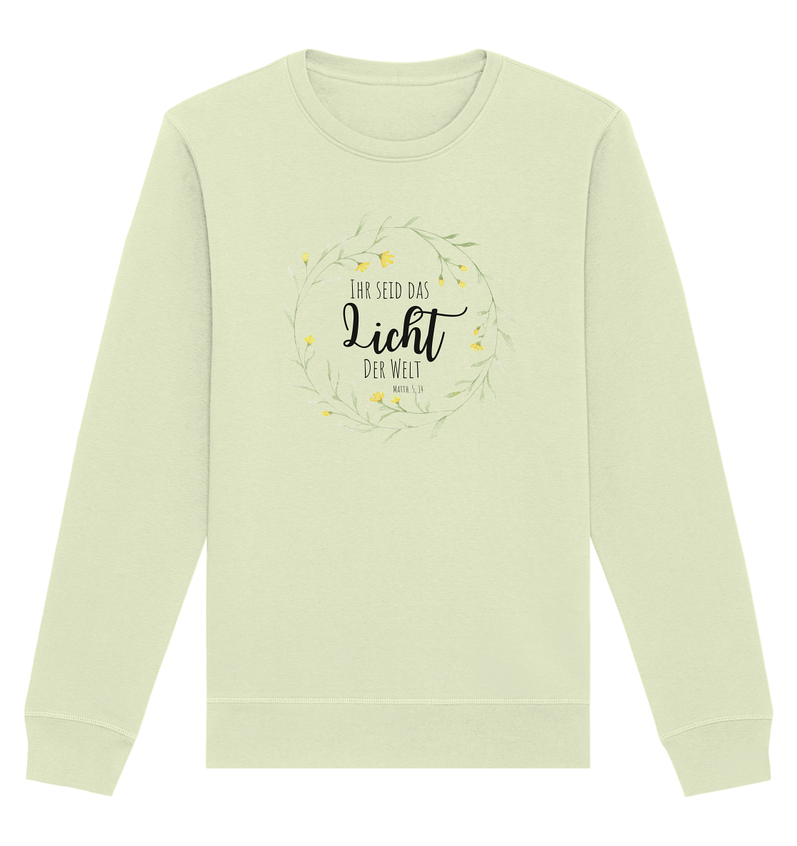 Licht der Welt - Organic Basic Unisex Sweatshirt - wertvoll und geliebt 