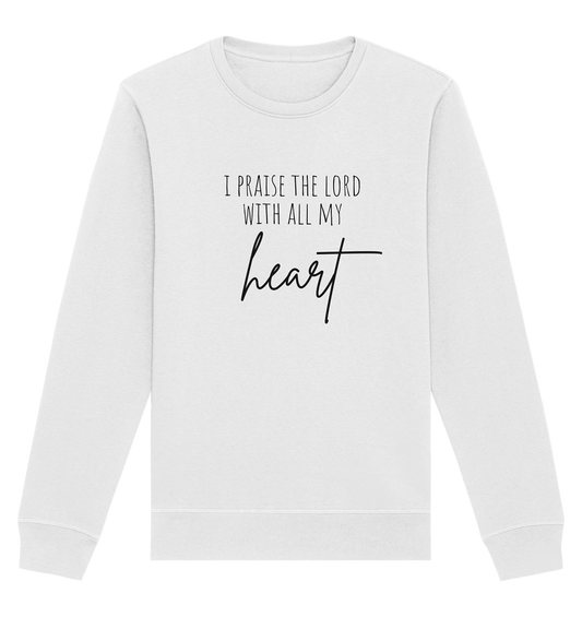I praise the lord - Organic Basic Unisex Sweatshirt - wertvoll und geliebt 