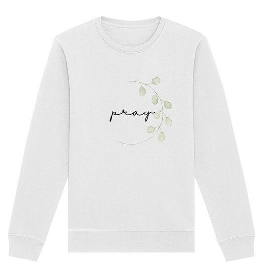 pray - Organic Basic Unisex Sweatshirt - wertvoll und geliebt 