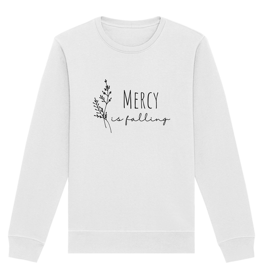 mercy is falling - Organic Basic Unisex Sweatshirt - wertvoll und geliebt 