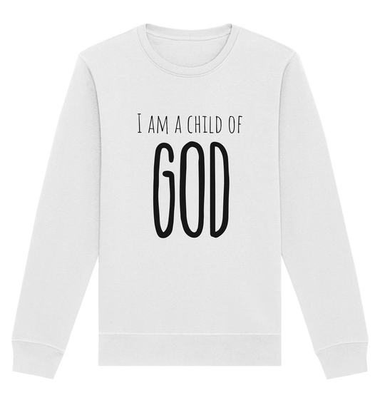 I am a child of God - Organic Basic Unisex Sweatshirt - wertvoll und geliebt 
