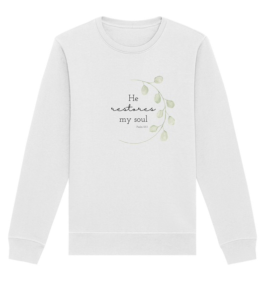 He restores my soul - Organic Basic Unisex Sweatshirt - wertvoll und geliebt 