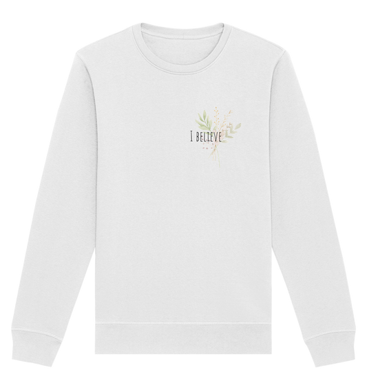 I believe - Organic Basic Unisex Sweatshirt - wertvoll und geliebt 