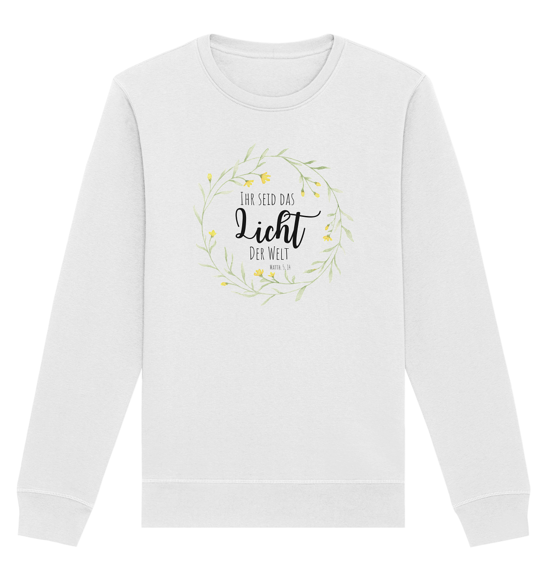 Licht der Welt - Organic Basic Unisex Sweatshirt - wertvoll und geliebt 