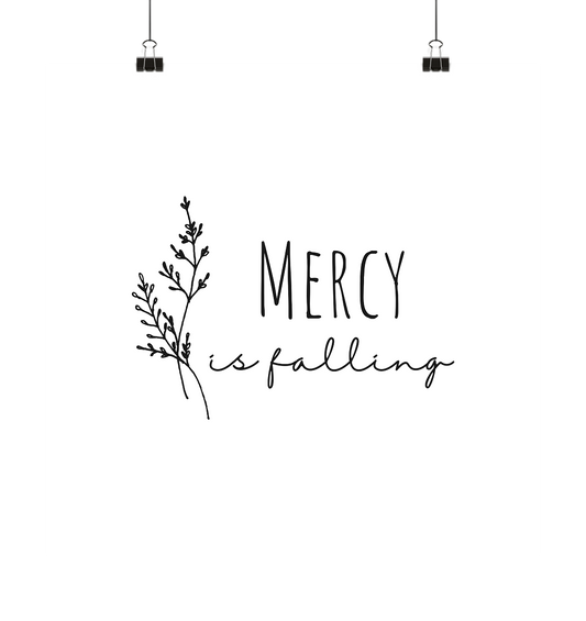 mercy is falling - Poster 30x30 - wertvoll und geliebt 