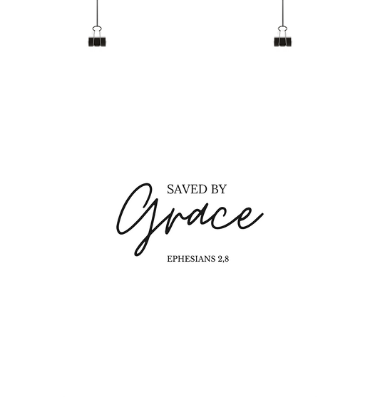Saved by grace - Poster Din A4 (hoch) - wertvoll und geliebt 
