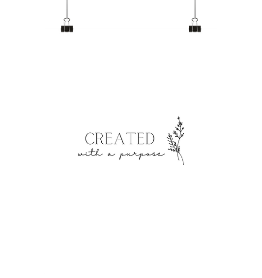 Created with a purpose D - Poster Din A4 (hoch) - wertvoll und geliebt 