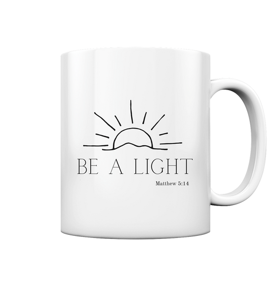 Be a light - Tasse glossy - wertvoll und geliebt 
