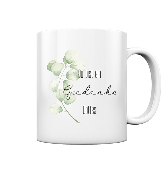 Du bist ein Gedanke Gottes - Tasse glossy - wertvoll und geliebt 